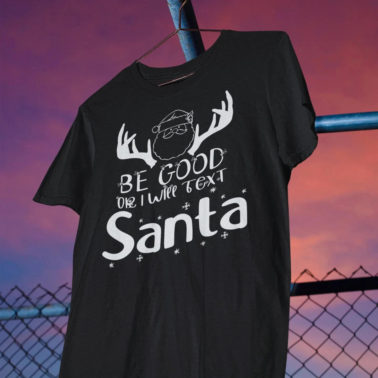 Be Good Or I Will Text Santa Shirts