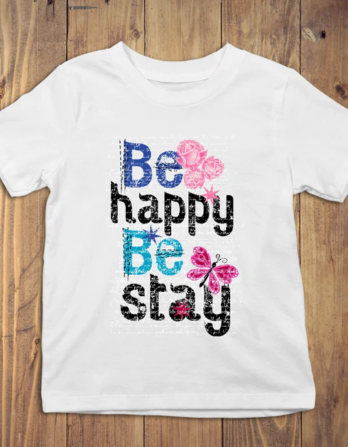 Stay Happy with the Be Stay Shirt