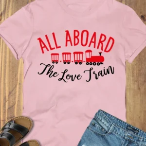 All Aboard The Love Train Shirt