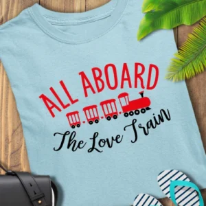 All Aboard The Love Train Shirt