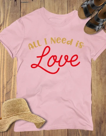 All I Need Is Love Shirt