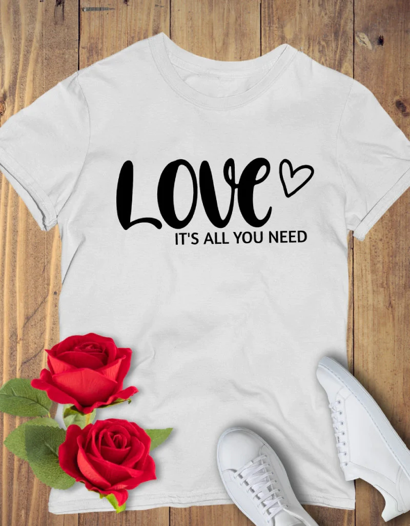 Love It's All You Need Shirt
